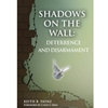 SHADOWS ON THE WALL: DETERRENCE AND DISARMAMENT
