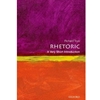 RHETORIC: A VERY SHORT INTRO