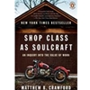 SHOP CLASS AS SOULCRAFT