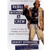 REBEL WITHOUT A CREW