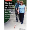 ART & SCIENCE OF TEACHING ORIENTATION & MOBILITY TO PERSONS, ETC