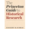 PRINCETON GUIDE TO HISTORICAL RESEARCH