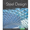 STEEL DESIGN (AVAIL @ MO S&T OR CENGAGE UNLIMITED)