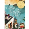 I LIVED ON BUTTERFLY HILL