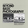 BEYOND BASIC PHOTOGRAPHY *OUT OF PRINT*