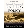 AN ANALYTIC ASSESSMENT OF US DRUG POLICY