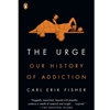 THE URGE: OUR HISTORY OF ADDICITON