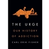 THE URGE: OUR HISTORY OF ADDICTION