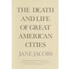 DEATH & LIFE OF GREAT AMERICAN CITIES (TRADE ED)