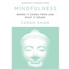 MINDFULNESS: WHERE IT COMES FROM