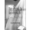 BREATHING IN, BREATHING OUT K-12