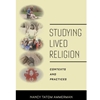 STUDYING LIVED RELIGION