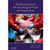 TWENTY LESSONS IN THE SOCIOLOGY OF FOOD & AGRICULTURE