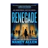 Renegade: An Anonymous Justice Novel by Nancy Allen