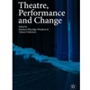 THEATRE, PERFORMANCE AND CHANGE