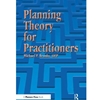 PLANNING THEORY FOR PRACTITIONERS