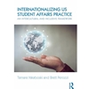 INTERNATIONALIZING US STUDENT AFFAIRS PRACTICE