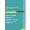 EVIDENCE-BASED PRACTICE IN EDUCATING DEAF/HH