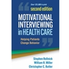 MOTIVATIONAL INTERVIEWING IN HEALTH CARE