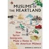 MUSLIMS OF THE HEARTLAND