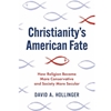 CHRISTIANITY'S AMERICAN FATE