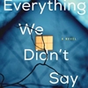 EVERYTHING WE DIDN'T SAY