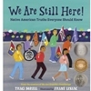 WE ARE STILL HERE! NATIVE AMERICAN TRUTHS