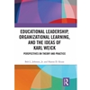 EDU LEADERSHIP, ORGANIZATIONAL LEARNING KARL WEICK