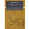 BUDDHIST HISTORIOGRAPHY IN CHINA