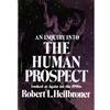 INQUIRY INTO HUMAN PROSPECT (FOR 1990S)