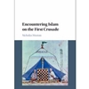 ENCOUNTER ISLAM ON 1ST CRUSADE PERPETUAL ACCESS