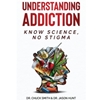 UNDERSTANDING ADDICTION