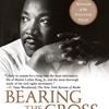 BEARING THE CROSS: MARTIN LUTHER KING JR. & THE SOUTHERN CHRISTIAN LEADERSHIP CONFERENCE