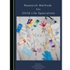 %RESEARCH METHODS CHILD LIFE SPECIALIST *AVAIL @ MEYER LIBRARY*