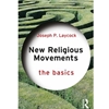 NEW RELIGIOUS MOVEMENTS: THE BASICS