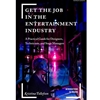 GET THE JOB -ENTERTAINMENT INDUSTRY