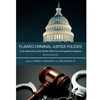 FLAWED CRIMINAL JUSTICE POLICIES