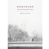 HOMEWARD: LIFE IN THE YEAR AFTER PRISON