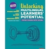 UNLOCKING MULTILINGUAL LEARNERS