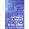 INFORMING AMERICA'S POLICY ON ILLEGAL DRUGS