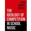 IDEAOLOGY OF COMPETITION IN SCHOOL MUSIC