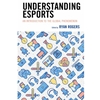 UNDERSTANDING ESPORTS