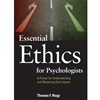 ESSENTIAL ETHICS FOR PSYCHOLOGISTS