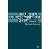 AFRICA IN GLOBAL POLITICS IN THE 21ST CENTURY