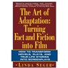 THE ART OF ADAPTATION: TURNING FACT & FICTION INTO FILM