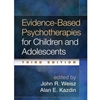 EVIDENCE-BASED PSYCHOTHERAPIES FOR CHILDREN AND ADOLESCENTS