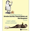 INTRO TO DERIVATIVE SECURITIES, FINANCIAL MARKETS, AND RISK MANAGEMENT