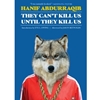 THEY CANT KILL US UNTIL THEY KILL US