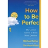 HOW TO BE PERFECT