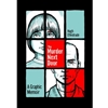 THE MURDER NEXT DOOR; GRAPHIC MEMOIR